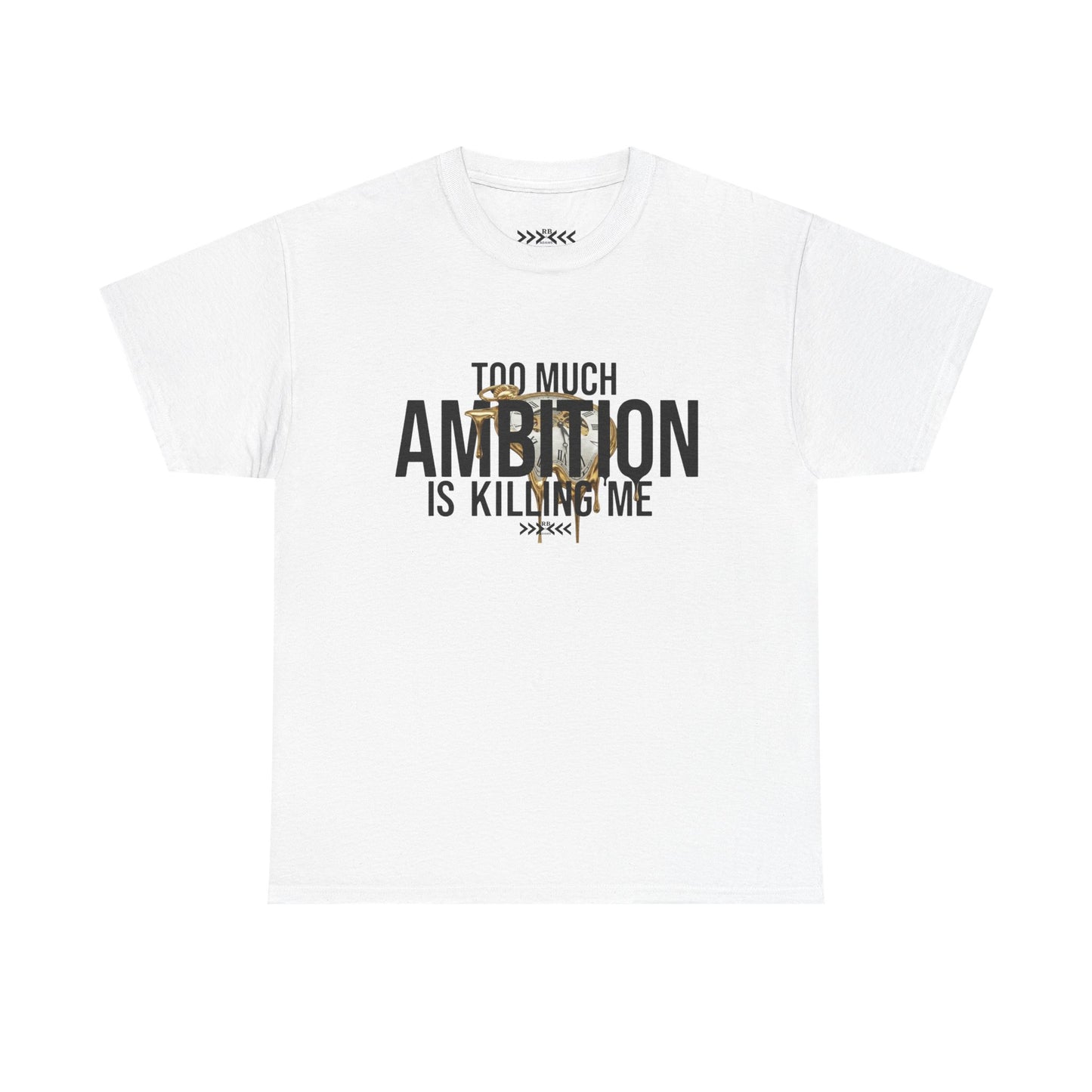 Ambition Tee — "Too Much Ambition Is Killing Me" Graphic T‑Shirt
