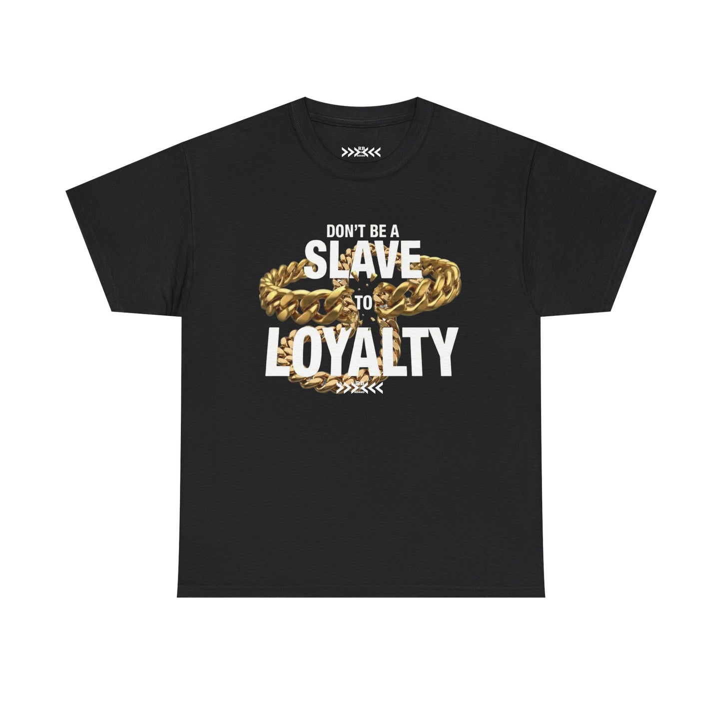 Don't Be a Slave to Loyalty Black T-Shirt — Bold Chain Graphic Tee for Rebels