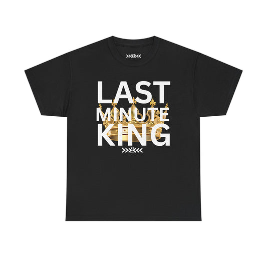 Last Minute King Black T-Shirt — Bold Text Graphic Tee for Procrastinators