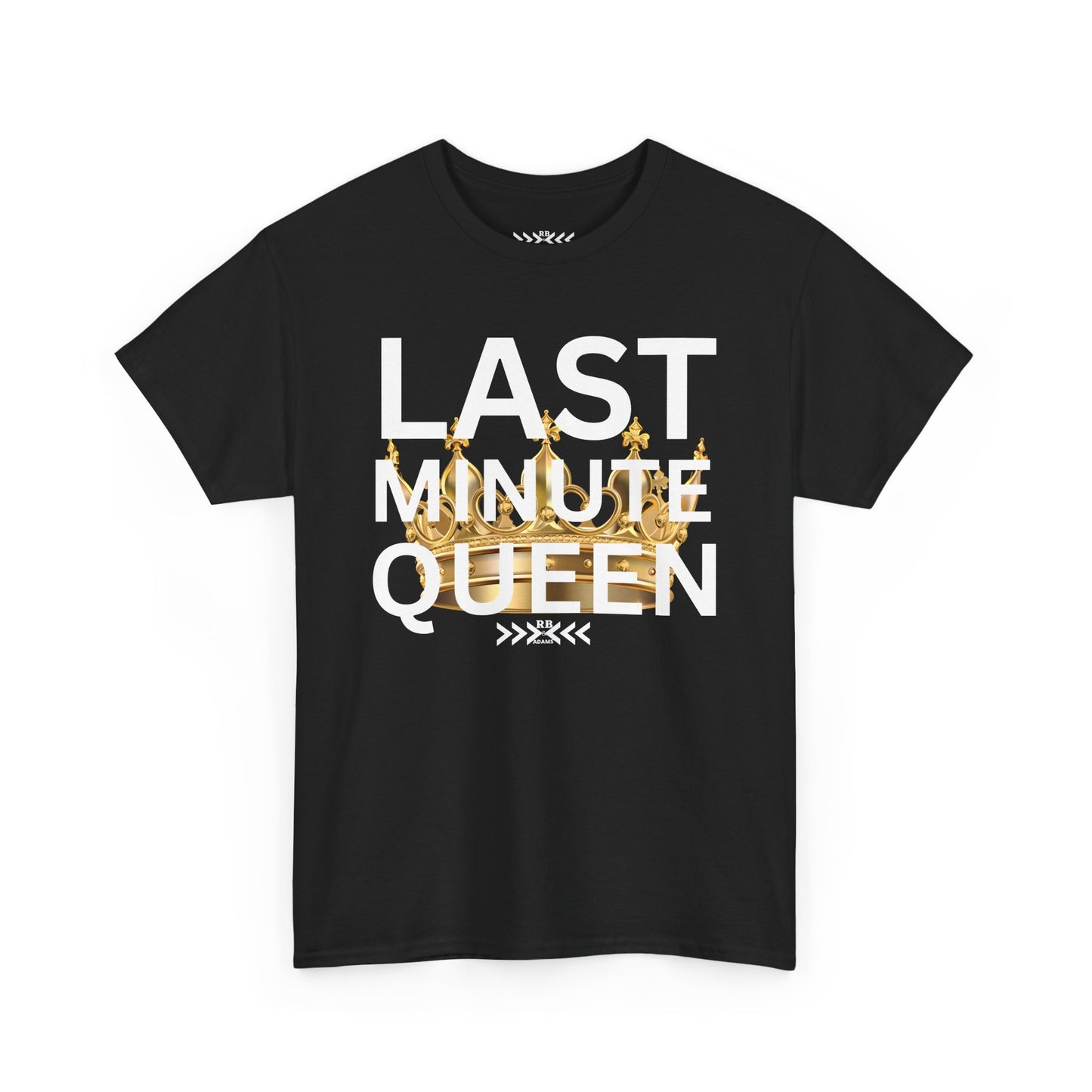 Last Minute Queen Black T‑Shirt — Funny Procrastinator Gift with Gold Floral Accent