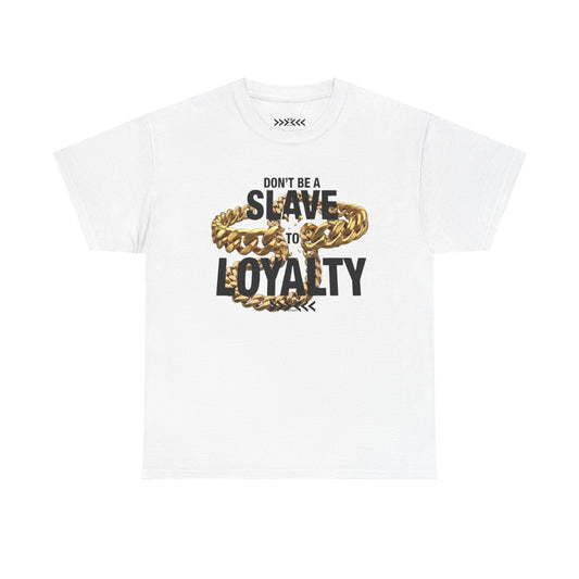 Don't Be a Slave to Loyalty T-Shirt — Bold Chain Graphic Tee for Rebels